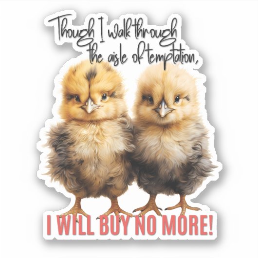 Ik zal geen Baby chicks meer kopen Sticker (Voorkant)