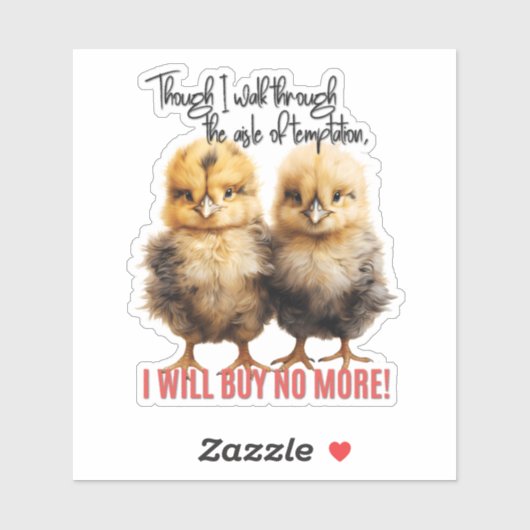 Ik zal geen Baby chicks meer kopen Sticker (Vel)