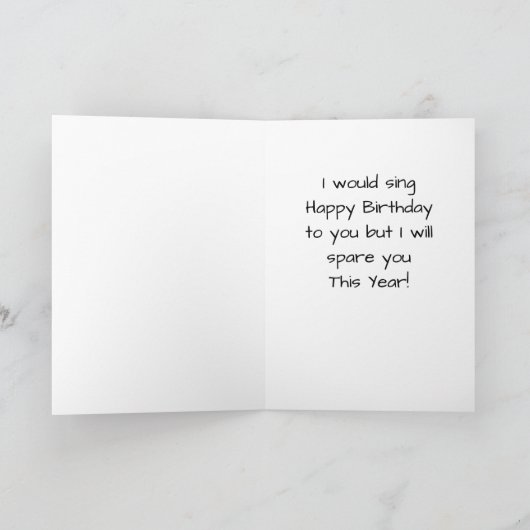 IK ZAL GEEN GELUKKIGE VERJAARDAG ZINGEN** VOOR JOU KAART (Binnen)