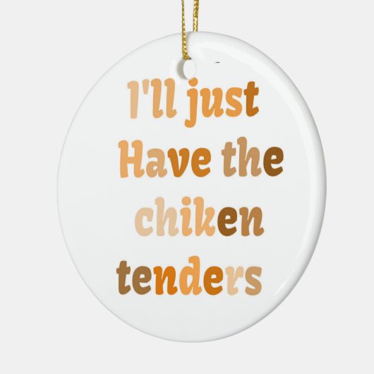 Ik zal gewoon de kippenkoppen hebben... grappige T Keramisch Ornament (Links)