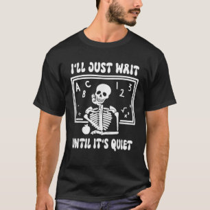 Ik zal gewoon wachten tot het is rustig Skeleton F T-shirt