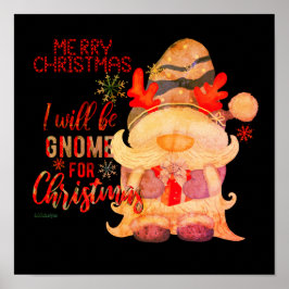 IK ZAL GNOME ZIJN VOOR CHRISTMAS grappige kerst Poster