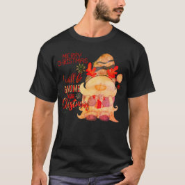 IK ZAL GNOME ZIJN VOOR CHRISTMAS grappige kerst T-shirt