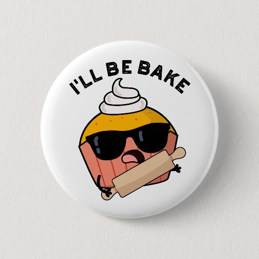 Ik Zal Grappige Cupcake Punt Bakken Ronde Button 5,7 Cm (Voorkant)