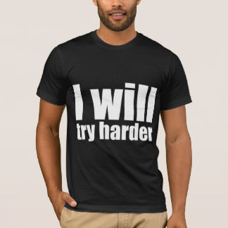 Ik zal harder proberen t-shirt