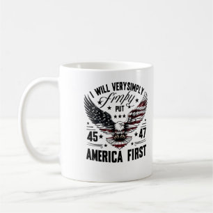 Ik zal heel eenvoudig 45 47 America First zetten – Koffiemok