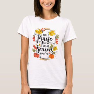 Ik zal Hem prijzen in elk seizoen Pompoen Herfst V T-shirt