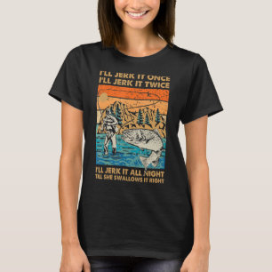 Ik zal het de hele nacht ronddraaien tot ze Vist. T-shirt