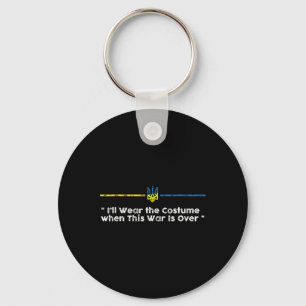 Ik zal het kostuum dragen als deze oorlog voorbij sleutelhanger