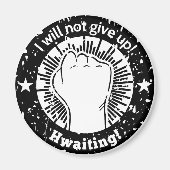 Ik zal het niet opgeven. Wacht! In Grunge Magneet (Voorkant)
