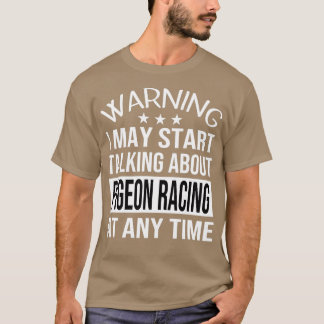 Ik zal het op elk moment hebben over PIGEON RACING T-shirt