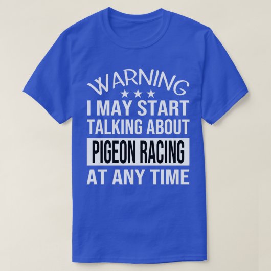 Ik zal het op elk moment hebben over PIGEON RACING T-shirt (Design voorkant)