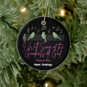 Ik zal het over de goedheid van God zingen Psalm 8 Keramisch Ornament