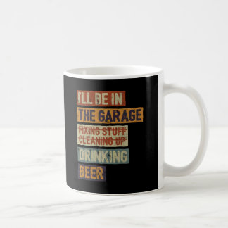 Ik zal in de garage zijn om dingen te repareren en koffiemok