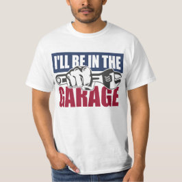 Ik zal in de garage zijn t-shirt