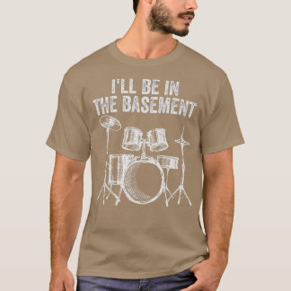 Ik zal in de kelder drummen drumming Funny Drum zi T-shirt