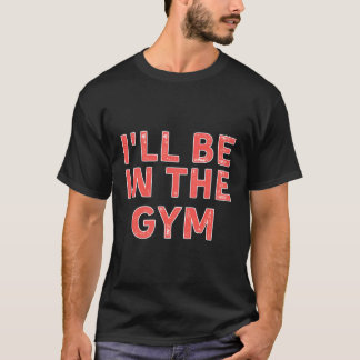 Ik zal in de sportschool fitness bedroefd zijn t-shirt