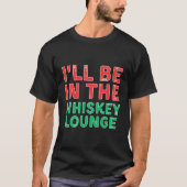 Ik zal in de Whiskey Lounge Whiskey Proeven X-MA T-shirt (Voorkant)
