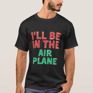 Ik Zal In Het Vliegtuig Zijn Aviation Kerstmis T-shirt