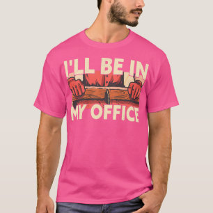 Ik zal in mijn Kantoor Funny Woodworker Carpenter T-shirt