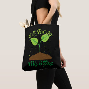 Ik zal in mijn Kantoor Grappig Tuin Liefhebber zij Tote Bag