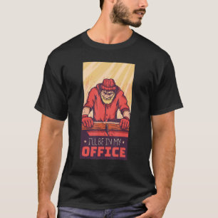 Ik zal in mijn Kantoor houtbewerking zijn T-shirt
