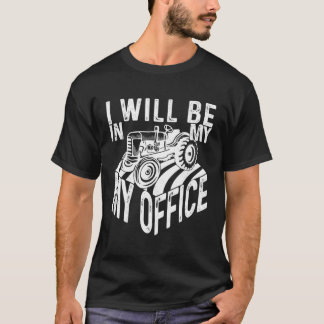 Ik zal in mijn Kantoor-ontwerp landbouw zijn T-shirt