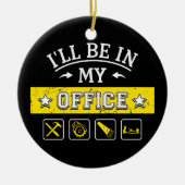Ik zal in mijn Kantoor zijn - grappig houtbewerkin Keramisch Ornament (Voorkant)