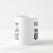 Ik zal in mijn Kantoor zijn Koffiemok (Center)