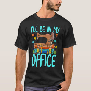 Ik zal in mijn Kantoor zijn. T-shirt