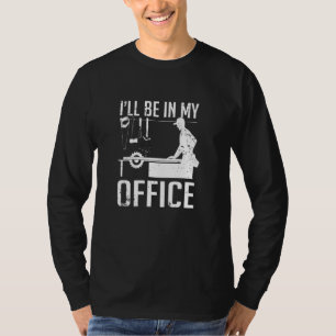 Ik zal in mijn Kantoor zijn T-shirt