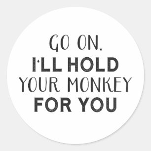 Ik zal je aapje even voor je vasthouden ronde sticker