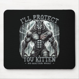 Ik zal je beschermen Kitten Alpha Wolf Grappige Gr Muismat