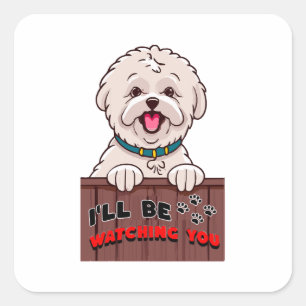 Ik zal je in de gaten houden vierkante sticker