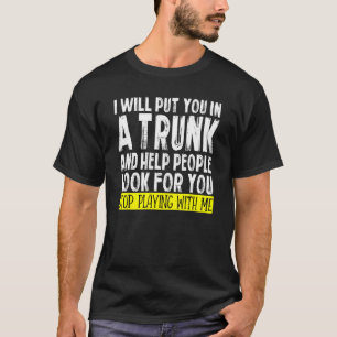 Ik zal je in een boomstam zetten en mensen helpen t-shirt