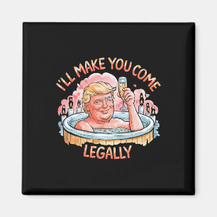 Ik zal je legaal laten komen Grappige Trump Valent Magneet