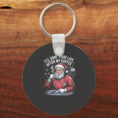 Ik Zal Je Leven Redden Na Mijn Kerstkoffie Sleutelhanger (Voorkant)