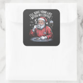 Ik Zal Je Leven Redden Na Mijn Kerstkoffie Vierkante Sticker (Tas)