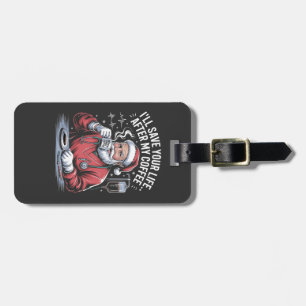 Ik zal je leven redden na mijn Kerstman Xmas koffi Bagagelabel