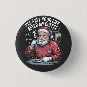 Ik zal je leven redden na mijn Kerstman Xmas koffi Ronde Button 3,2 Cm