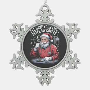 Ik zal je leven redden na mijn Kerstman Xmas koffi Tin Sneeuwvlok Ornament