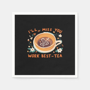Ik zal je missen Best-Tea Work Bestie Gift, Work Servet