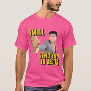 Ik zal je naar Jezus sturen T-shirt