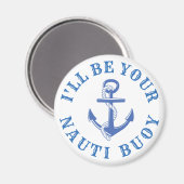 Ik zal je Nauti Buoy zijn Magneet (Voorkant / Achterkant)