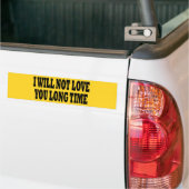 IK ZAL JE NIET LANG HOUDEN BUMPERSTICKER (Op Truck)