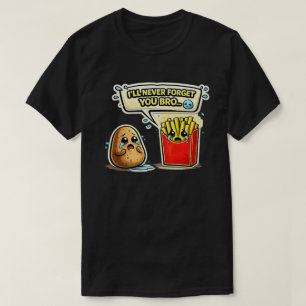 Ik zal je nooit vergeten bro Aardappel Kunst T-shirt