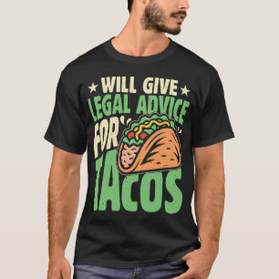 Ik zal juridisch advies geven voor Tacos Grappige T-shirt