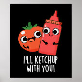 Ik zal ketchup met je grappig eten woordspeling Da Poster (Voorkant)
