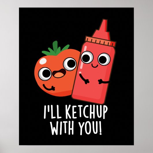 Ik zal ketchup met je grappig eten woordspeling Da Poster (Voorkant)