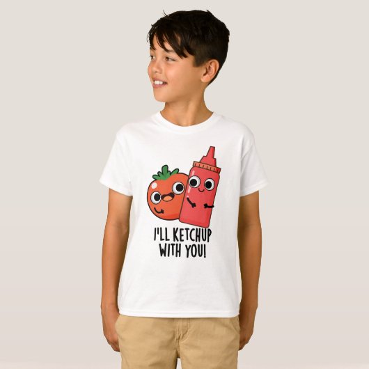 Ik zal ketchup met je grappige eten woordspeling t-shirt (Voorkant volledig)